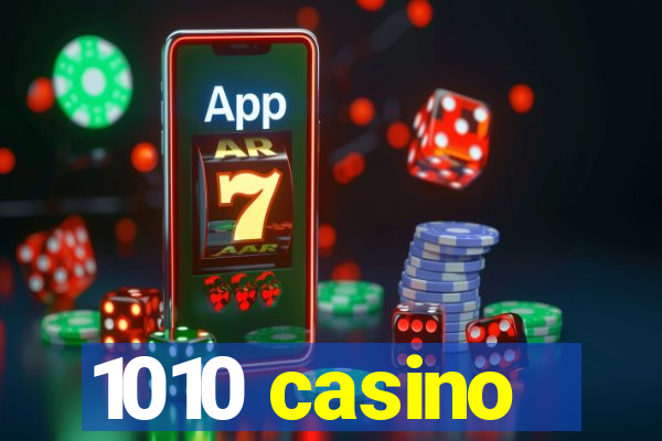 1010 casino